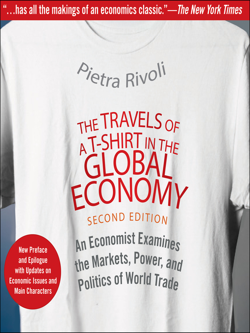 Title details for The Travels of a T-Shirt in the Global Economy by Pietra Rivoli - Wait list